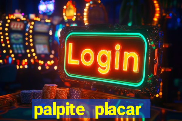 palpite placar exato de hoje